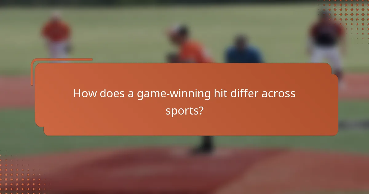 How does a game-winning hit differ across sports?