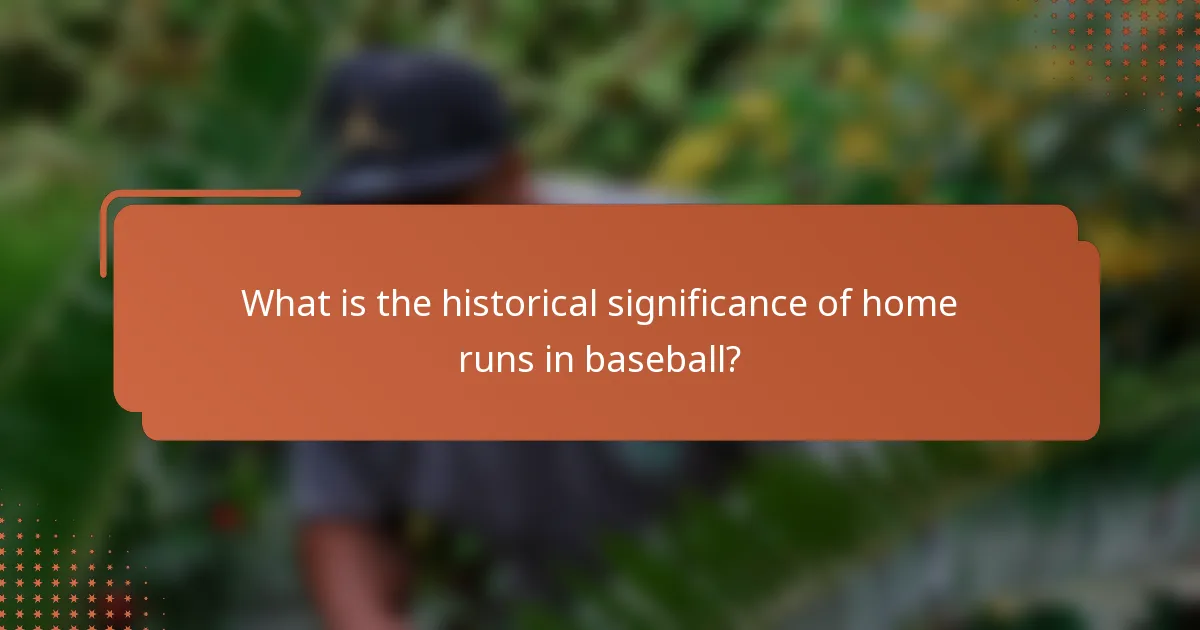 What is the historical significance of home runs in baseball?