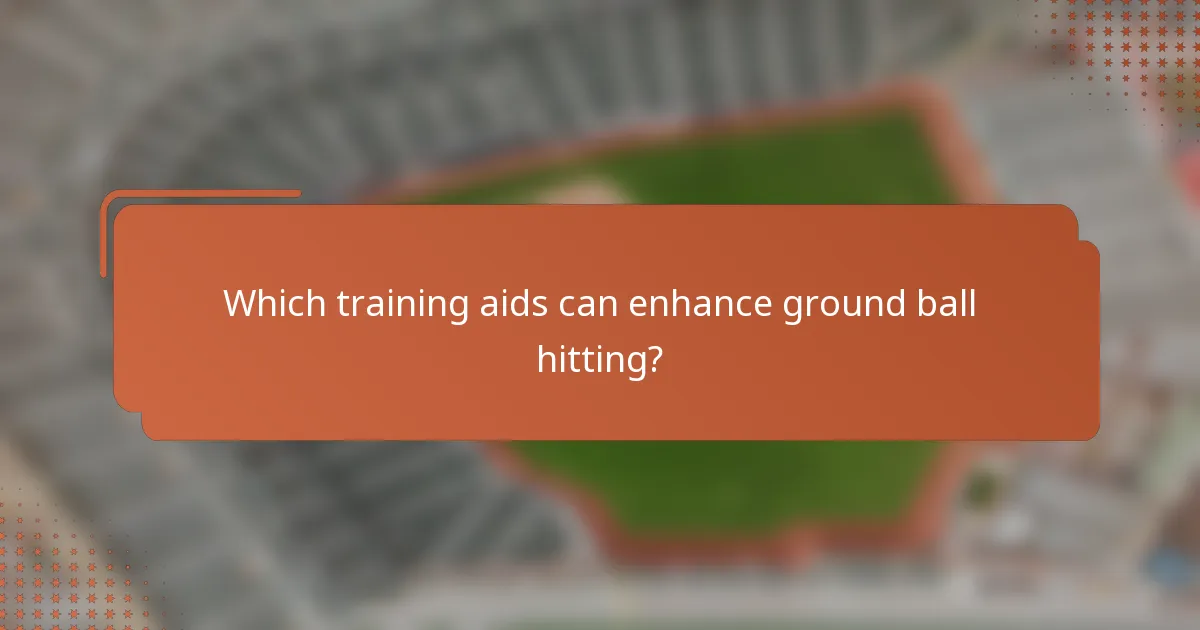 Which training aids can enhance ground ball hitting?